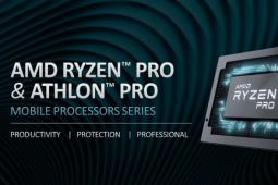 AMD推出全新Ryzen、Athlon Pro芯片 为商用笔记本电脑提供动力