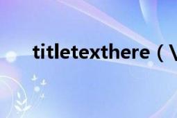 titletexthere（