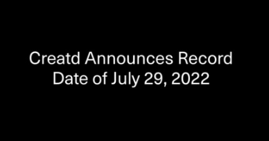 Creatd宣布其其4000万美元供股的记录日期为2022年7月29日